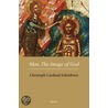 Man, the Image of God door Christoph von Cardinal Schonborn