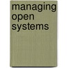 Managing Open Systems door Richard Freeman