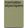 Manhattan Skyscrapers door Princeton Architectural Press