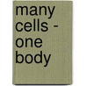 Many Cells - One Body door Ian M. Fraser