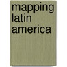 Mapping Latin America door Jordana Dym