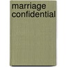 Marriage Confidential door Pamela Susan Haag