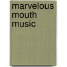 Marvelous Mouth Music door Bob Wiz