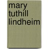 Mary Tuthill Lindheim door Maria Porges