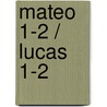 Mateo 1-2 / Lucas 1-2 door Louise Perrotta