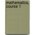 Mathematics, Course 1