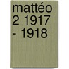 Mattéo 2 1917 - 1918 door Jean-Pierre Gibrat