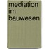 Mediation Im Bauwesen