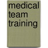 Medical Team Training door Joint Commission Resources