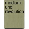 Medium und Revolution by Peter Trawny