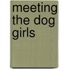 Meeting The Dog Girls door Gay Terry