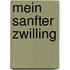 Mein sanfter Zwilling