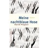 Meine Nachtblaue Hose door Haug von Kuenheim