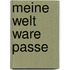 Meine Welt Ware Passe