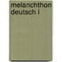 Melanchthon deutsch I