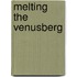 Melting The Venusberg