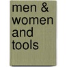 Men & Women And Tools by Marcia Braundy