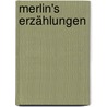 Merlin's Erzählungen door Simon Mihelic