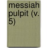 Messiah Pulpit (V. 5) by Minot Judson Savage