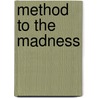 Method To The Madness by Susan R. Cain