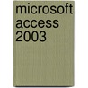 Microsoft Access 2003 door Thomas J. Cashman