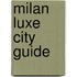 Milan Luxe City Guide