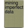 Mining Imperfect Data by Ronald K. Pearson