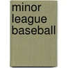 Minor League Baseball by Frederic P. Miller