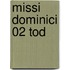 Missi Dominici 02 Tod