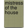Mistress Of The House door Tim Dolin