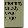 Mommy Daddy Evan Sage door Eric McHenry