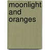Moonlight And Oranges by Elise Stephens