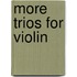 More Trios For Violin