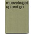 Muevete/Get Up and Go