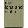 Mull, Iona And Staffa door Malcolm MacGregor