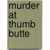 Murder at Thumb Butte door James D. Best