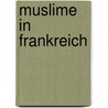 Muslime In Frankreich door Jenny Wunning