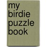 My Birdie Puzzle Book by Jessie Ford