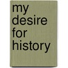My Desire For History by Allan Berube