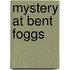 Mystery at Bent Foggs