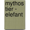 Mythos Tier - Elefant by Dan Wylie