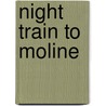 Night Train To Moline by Joanna Campbell