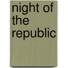 Night of the Republic by Professor Alan Shapiro