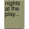 Nights At The Play... door Henry Mackinnon Walbrook