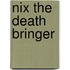 Nix the Death Bringer