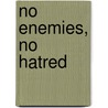 No Enemies, No Hatred door Xiaobo Liu