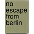 No Escape from Berlin