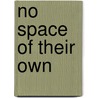 No Space Of Their Own door Rob White