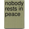 Nobody Rests in Peace door Nancy Dunwoody