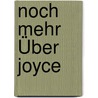 Noch Mehr Über Joyce door Fritz Senn